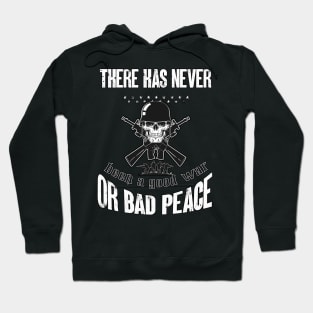 There has never been a good war or bad peace Hoodie